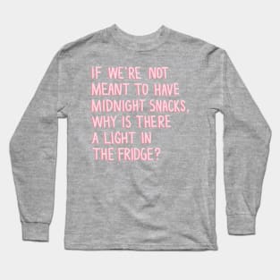 Midnight Snacks Funny Pink Quote Digital Illustration Long Sleeve T-Shirt